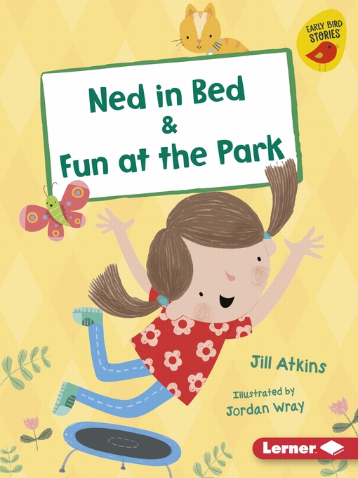 Title details for Ned in Bed & Fun at the Park by Jill Atkins - Available
